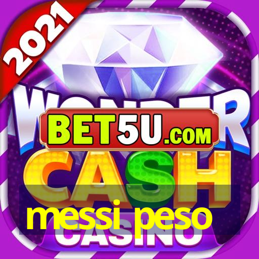 messi peso